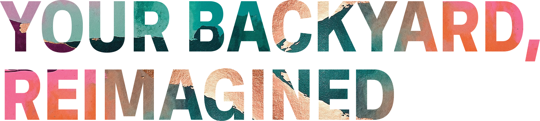 Your Backyard, Reimagined